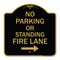 Signmission No Parking or Standing Fire Lane W/ Right Arrow, Black & Gold Alum Sign, 18" x 18", BG-1818-23682 A-DES-BG-1818-23682 - alternate 1